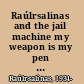 Raúlrsalinas and the jail machine my weapon is my pen : selected writings /