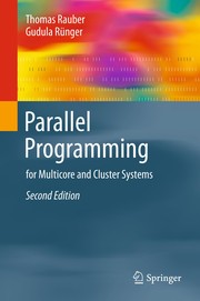 Parallel programming : for multicore and cluster systems /