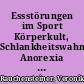 Essstörungen im Sport Körperkult, Schlankheitswahn, Anorexia athletica /