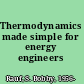 Thermodynamics made simple for energy engineers /