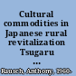 Cultural commodities in Japanese rural revitalization Tsugaru Nuri Lacquerware and Tsugaru Shamisen /