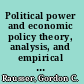 Political power and economic policy theory, analysis, and empirical applications /