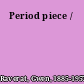 Period piece /