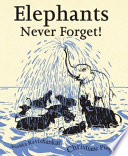 Elephants never forget! /