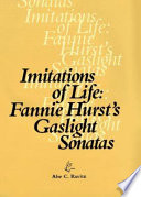 Imitations of life : Fannie Hurst's Gaslight sonatas /