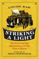 Striking a light : the Bryant and May Matchwomen and their place in history /