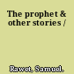 The prophet & other stories /