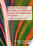 Physical examination procedures for advanced nurses and independent prescribers : evidence and rationale /