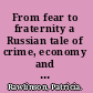 From fear to fraternity a Russian tale of crime, economy and modernity /