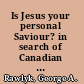 Is Jesus your personal Saviour? in search of Canadian evangelicalism in the 1990s /