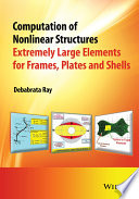 Computation of nonlinear structures : extremely large elements for frames, plates and shells /