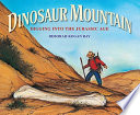 Dinosaur mountain : digging into the Jurassic Age /