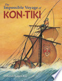 The impossible voyage of Kon-Tiki /