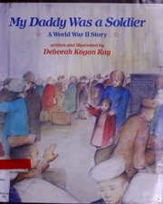 My daddy was a soldier : a World War II story /