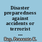 Disaster preparedness against accidents or terrorist attack (chemical/biological/radiological)