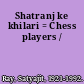 Shatranj ke khilari = Chess players /