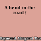 A bend in the road /