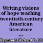 Writing visions of hope teaching twentieth-century American literature and research /