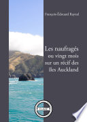 Les naufragés : Ou vingt mois sur un récif des îles Auckland /