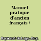 Manuel pratique d'ancien français /