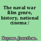 The naval war film genre, history, national cinema /