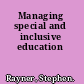 Managing special and inclusive education