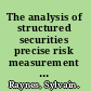The analysis of structured securities precise risk measurement and capital allocation /
