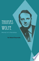 Thomas Wolfe : memoir of a friendship /