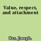 Value, respect, and attachment