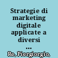 Strategie di marketing digitale applicate a diversi mercati /