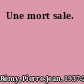 Une mort sale.