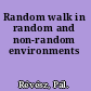 Random walk in random and non-random environments