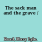 The sack man and the grave /