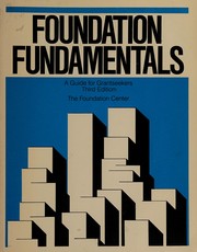 Foundation fundamentals : a guide for grantseekers /