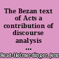 The Bezan text of Acts a contribution of discourse analysis to textual criticism /