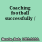Coaching football successfully /