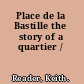 Place de la Bastille the story of a quartier /