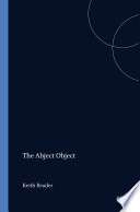 The abject object avatars of the phallus in contemporary French theory, literature and film /