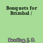 Bouquets for Brimbal /