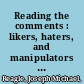 Reading the comments : likers, haters, and manipulators at the bottom of the Web /