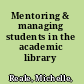 Mentoring & managing students in the academic library /