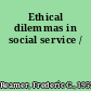 Ethical dilemmas in social service /