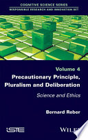 Precautionary principle, pluralism and deliberation : science and ethics /