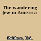 The wandering Jew in America