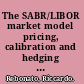 The SABR/LIBOR market model pricing, calibration and hedging for complex interest-rate derivatives /