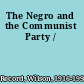 The Negro and the Communist Party /