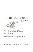 The lonesome road : the story of the Negro's part in America /