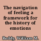 The navigation of feeling a framework for the history of emotions /