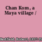 Chan Kom, a Maya village /