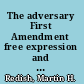 The adversary First Amendment free expression and the foundations of American democracy /